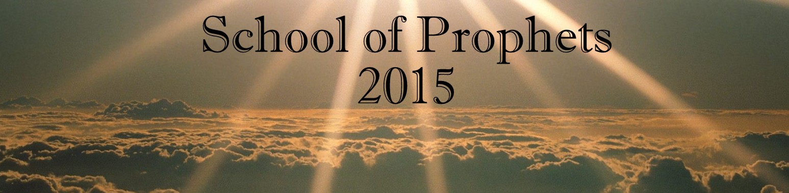 School of Prophets 2015 Session 1